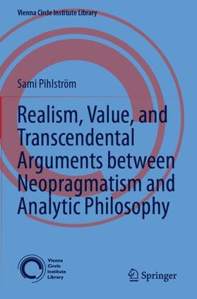 Pihlström |  Realism, Value, and Transcendental Arguments between Neopragmatism and Analytic Philosophy | Buch |  Sack Fachmedien