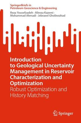 Yousefzadeh / Gholinezhad / Kazemi |  Introduction to Geological Uncertainty Management in Reservoir Characterization and Optimization | Buch |  Sack Fachmedien