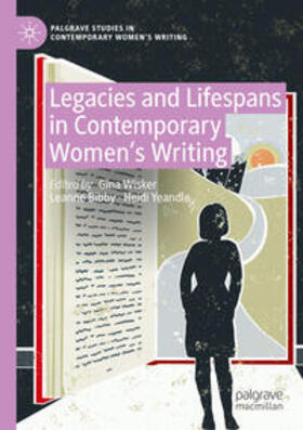 Wisker / Yeandle / Bibby |  Legacies and Lifespans in Contemporary Women¿s Writing | Buch |  Sack Fachmedien