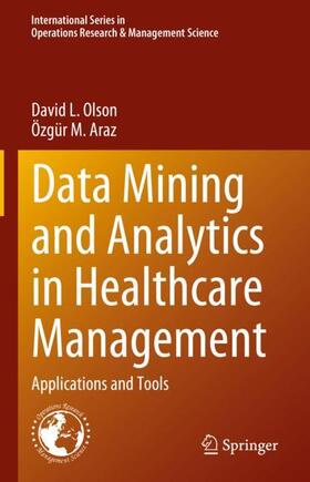 Araz / Olson |  Data Mining and Analytics in Healthcare Management | Buch |  Sack Fachmedien