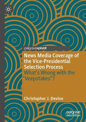 Devine |  News Media Coverage of the Vice-Presidential Selection Process | Buch |  Sack Fachmedien