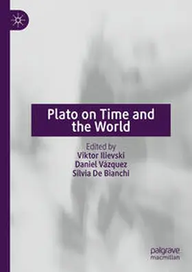 Ilievski / De Bianchi / Vázquez |  Plato on Time and the World | Buch |  Sack Fachmedien