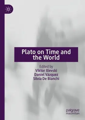 Ilievski / De Bianchi / Vázquez |  Plato on Time and the World | Buch |  Sack Fachmedien