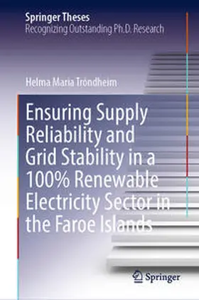 Tróndheim |  Ensuring Supply Reliability and Grid Stability in a 100% Renewable Electricity Sector in the Faroe Islands | eBook | Sack Fachmedien