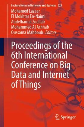 Lazaar / En-Naimi / Mahboub |  Proceedings of the 6th International Conference on Big Data and Internet of Things | Buch |  Sack Fachmedien
