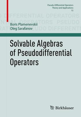 Sarafanov / Plamenevskii |  Solvable Algebras of Pseudodifferential Operators | Buch |  Sack Fachmedien