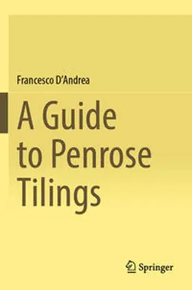 D'Andrea |  A Guide to Penrose Tilings | Buch |  Sack Fachmedien