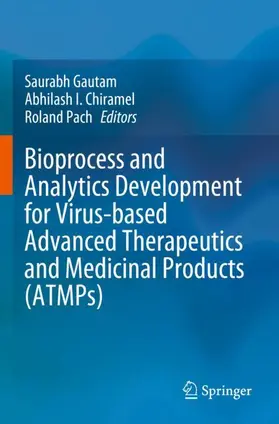 Gautam / Pach / Chiramel |  Bioprocess and Analytics Development for Virus-based Advanced Therapeutics and Medicinal Products (ATMPs) | Buch |  Sack Fachmedien