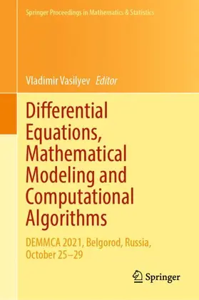 Vasilyev |  Differential Equations, Mathematical Modeling and Computational Algorithms | Buch |  Sack Fachmedien