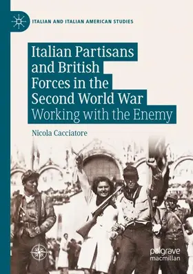 Cacciatore |  Italian Partisans and British Forces in the Second World War | Buch |  Sack Fachmedien