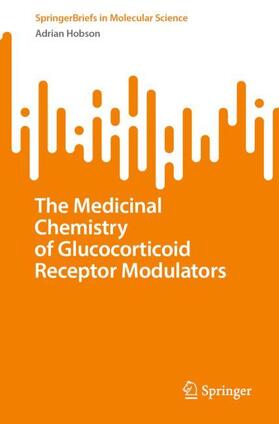 Hobson |  The Medicinal Chemistry of Glucocorticoid Receptor Modulators | Buch |  Sack Fachmedien