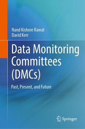 Kerr / Rawat |  Data Monitoring Committees (DMCs) | Buch |  Sack Fachmedien
