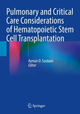 Soubani |  Pulmonary and Critical Care Considerations of Hematopoietic Stem Cell Transplantation | Buch |  Sack Fachmedien