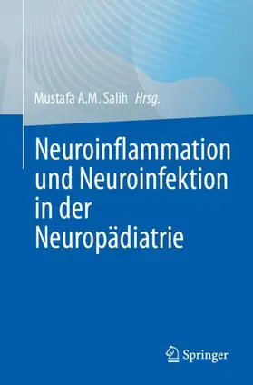 Salih |  Neuroinflammation und Neuroinfektion in der Neuropädiatrie | Buch |  Sack Fachmedien