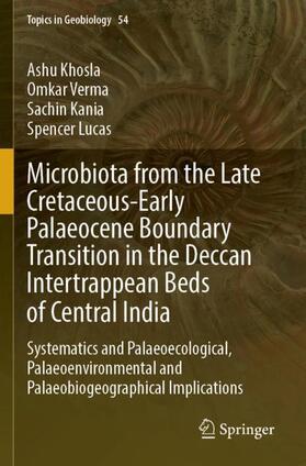 Khosla / Lucas / Verma |  Microbiota from the Late Cretaceous-Early Palaeocene Boundary Transition in the Deccan Intertrappean Beds of Central India | Buch |  Sack Fachmedien