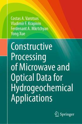 Varotsos / Xue / Krapivin |  Constructive Processing of Microwave and Optical Data for Hydrogeochemical Applications | Buch |  Sack Fachmedien