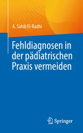 El-Radhi |  Fehldiagnosen in der pädiatrischen Praxis vermeiden | Buch |  Sack Fachmedien