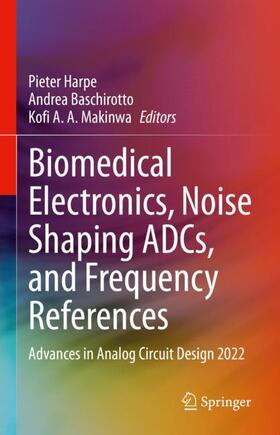 Harpe / Makinwa / Baschirotto |  Biomedical Electronics, Noise Shaping ADCs, and Frequency References | Buch |  Sack Fachmedien