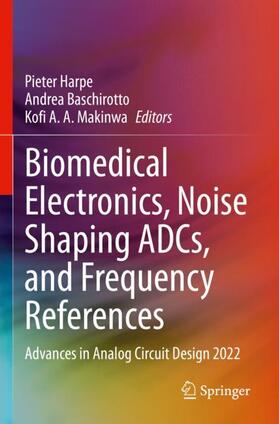 Harpe / Makinwa / Baschirotto |  Biomedical Electronics, Noise Shaping ADCs, and Frequency References | Buch |  Sack Fachmedien