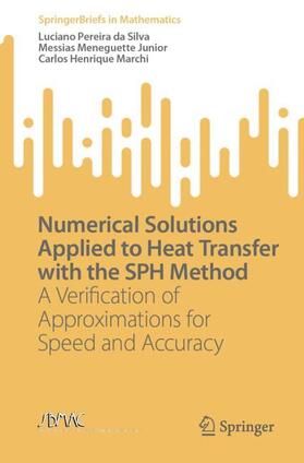 Pereira da Silva / Marchi / Meneguette Junior |  Numerical Solutions Applied to Heat Transfer with the SPH Method | Buch |  Sack Fachmedien