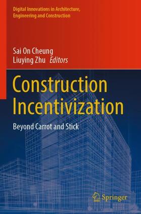 Zhu / Cheung |  Construction Incentivization | Buch |  Sack Fachmedien