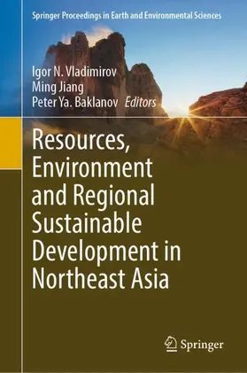 Vladimirov / Baklanov / Jiang |  Resources, Environment and Regional Sustainable Development in Northeast Asia | Buch |  Sack Fachmedien