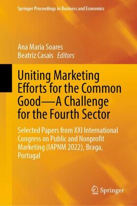 Casais / Soares |  Uniting Marketing Efforts for the Common Good¿A Challenge for the Fourth Sector | Buch |  Sack Fachmedien