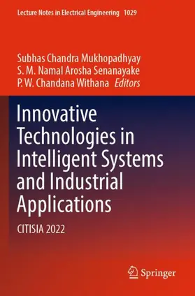 Mukhopadhyay / Withana / Senanayake |  Innovative Technologies in Intelligent Systems and Industrial Applications | Buch |  Sack Fachmedien