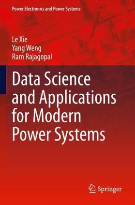 Xie / Rajagopal / Weng | Data Science and Applications for Modern Power Systems | Buch | 978-3-031-29102-9 | sack.de