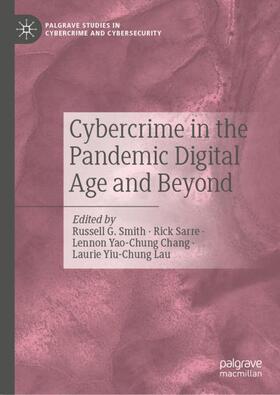 Smith / Lau / Sarre |  Cybercrime in the Pandemic Digital Age and Beyond | Buch |  Sack Fachmedien