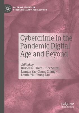 Smith / Lau / Sarre |  Cybercrime in the Pandemic Digital Age and Beyond | Buch |  Sack Fachmedien