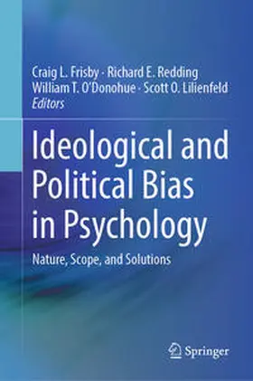 Frisby / Redding / O'Donohue |  Ideological and Political Bias in Psychology | eBook | Sack Fachmedien