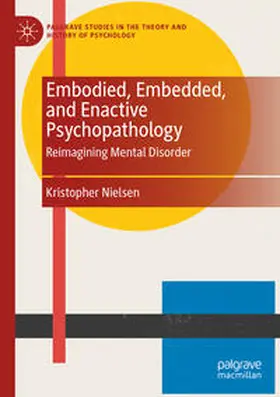 Nielsen |  Embodied, Embedded, and Enactive Psychopathology | Buch |  Sack Fachmedien