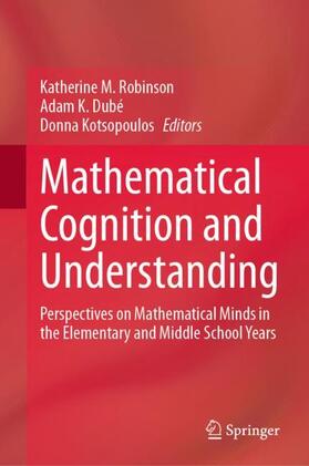 Robinson / Kotsopoulos / Dubé |  Mathematical Cognition and Understanding | Buch |  Sack Fachmedien