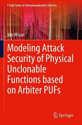 Wisiol |  Modeling Attack Security of Physical Unclonable Functions based on Arbiter PUFs | Buch |  Sack Fachmedien