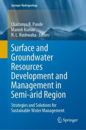 Pande / Kushwaha / Kumar |  Surface and Groundwater Resources Development and Management in Semi-arid Region | Buch |  Sack Fachmedien