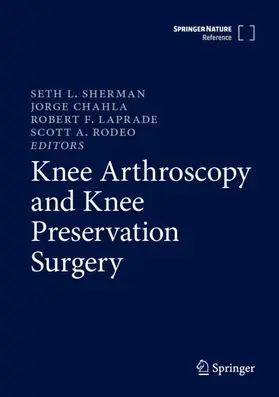 Sherman / Rodeo / Chahla |  Knee Arthroscopy and Knee Preservation Surgery | Buch |  Sack Fachmedien