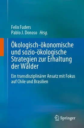 Donoso / Fuders |  Ökologisch-ökonomische und sozio-ökologische Strategien zur Erhaltung der Wälder | Buch |  Sack Fachmedien