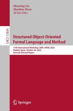 Liu / Duan |  Structured Object-Oriented Formal Language and Method | Buch |  Sack Fachmedien