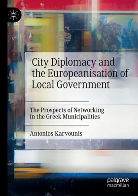 Karvounis |  City Diplomacy and the Europeanisation of Local Government | Buch |  Sack Fachmedien