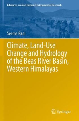 Rani |  Climate, Land-Use Change and Hydrology of the Beas River Basin, Western Himalayas | Buch |  Sack Fachmedien