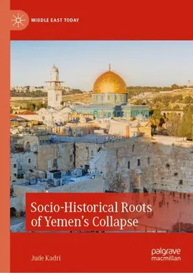 Kadri |  Socio-Historical Roots of Yemen¿s Collapse | Buch |  Sack Fachmedien