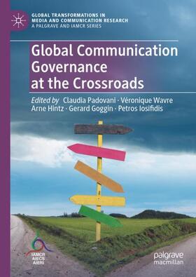 Padovani / Hintz / Wavre |  Global Communication Governance at the Crossroads | Buch |  Sack Fachmedien