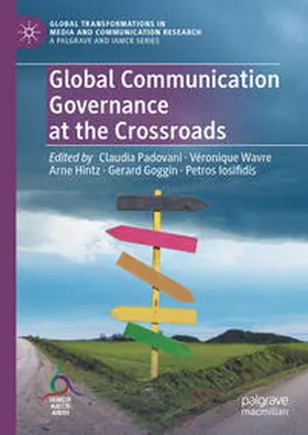 Padovani / Wavre / Hintz |  Global Communication Governance at the Crossroads | eBook | Sack Fachmedien