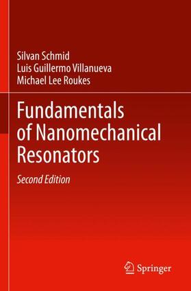 Schmid / Roukes / Villanueva |  Fundamentals of Nanomechanical Resonators | Buch |  Sack Fachmedien