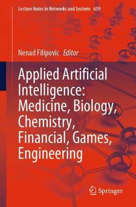 Filipovic |  Applied Artificial Intelligence: Medicine, Biology, Chemistry, Financial, Games, Engineering | Buch |  Sack Fachmedien