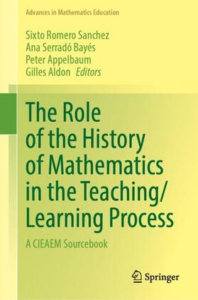 Romero Sanchez / Aldon / Serradó Bayés |  The Role of the History of Mathematics in the Teaching/Learning Process | Buch |  Sack Fachmedien