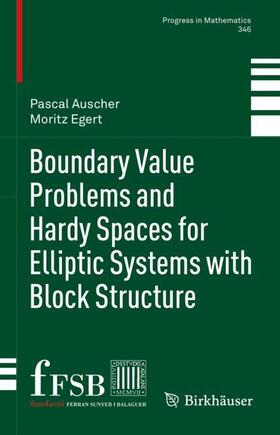 Egert / Auscher |  Boundary Value Problems and Hardy Spaces for Elliptic Systems with Block Structure | Buch |  Sack Fachmedien