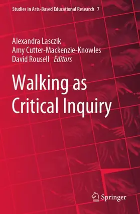 Lasczik / Rousell / Cutter-Mackenzie-Knowles |  Walking as Critical Inquiry | Buch |  Sack Fachmedien