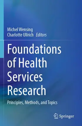 Ullrich / Wensing |  Foundations of Health Services Research | Buch |  Sack Fachmedien